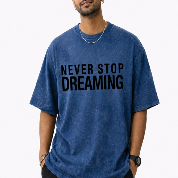 Never Stop Dreaming Oversized Acid Wash T-Shirt for Men | Premium Streetwear Tee